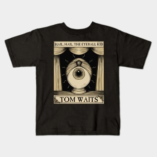 Tom Waits Eyeball Kid Kids T-Shirt